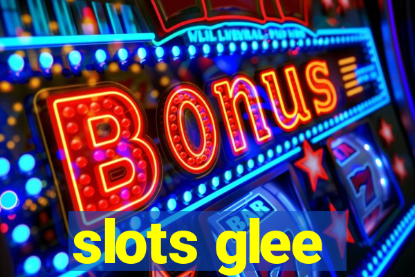 slots glee